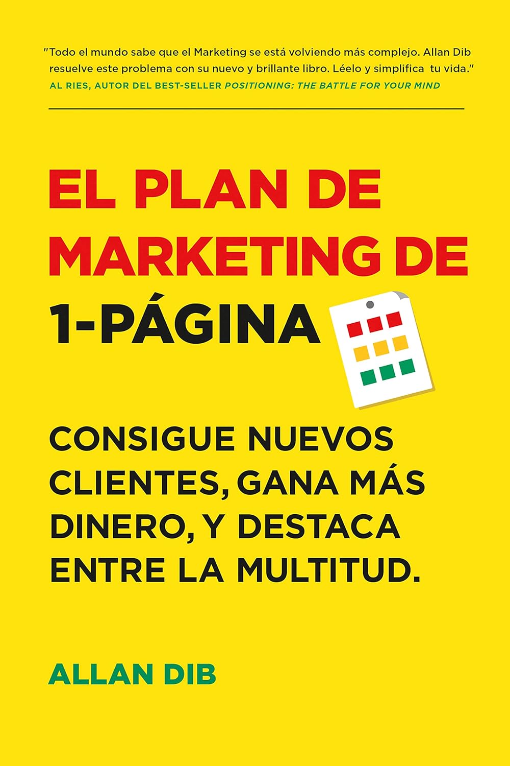 El Plan de Marketing de 1-Página: Consigue Nuevos Clientes, Gana Más Dinero, Y Destaca Entre La Multitud (Spanish Edition)