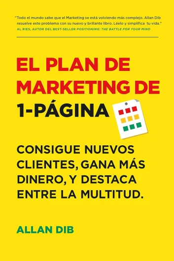 El Plan de Marketing de 1-Página: Consigue Nuevos Clientes, Gana Más Dinero, Y Destaca Entre La Multitud (Spanish Edition)