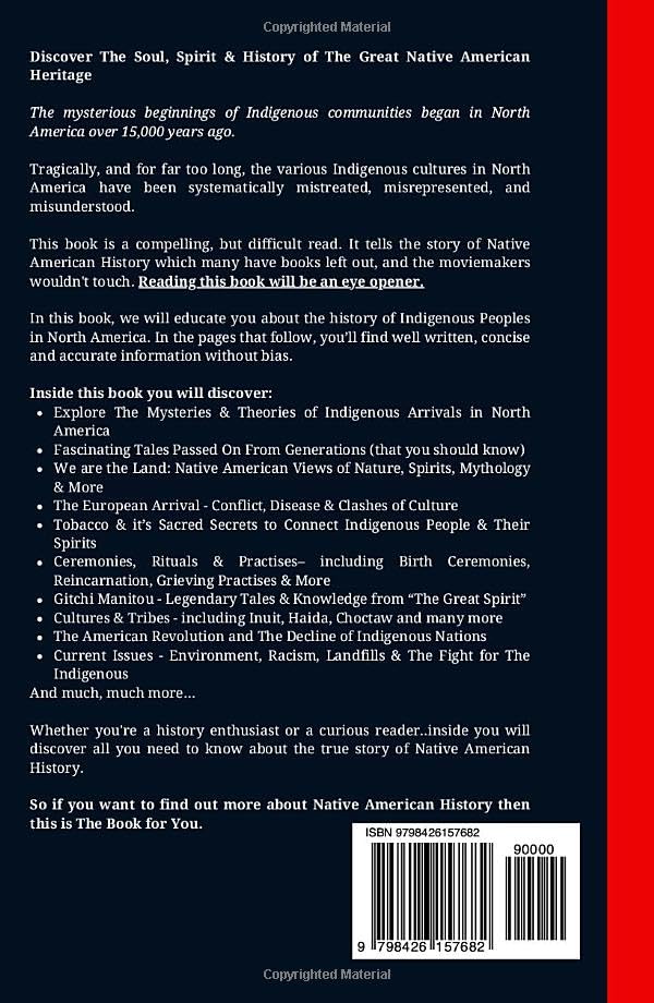 Native American History: Accurate & Comprehensive History, Origins, Culture, Tribes, Legends, Mythology, Wars, Stories & More of The Native Indigenous Americans